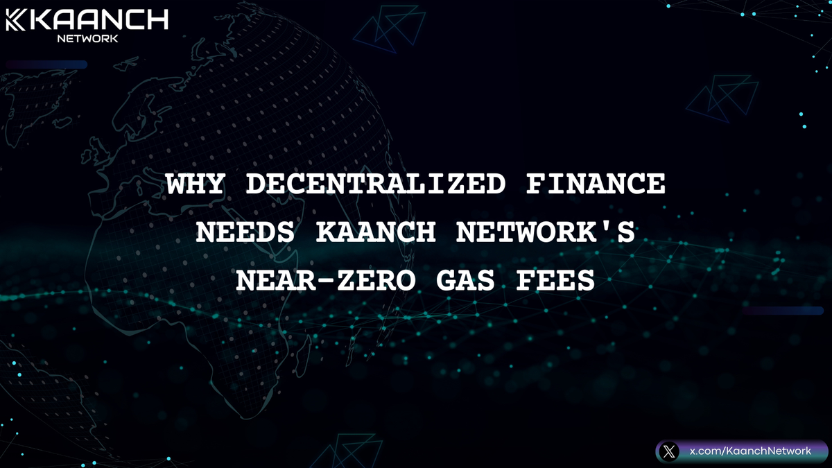 Why Decentralized Finance Needs Kaanch Network's Near-Zero Gas Fees